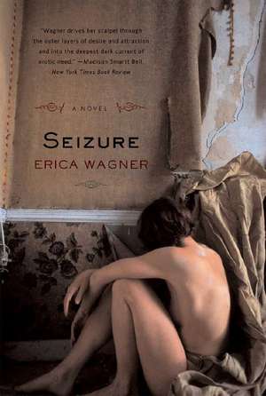 Seizure – A Novel de Erica Wagner