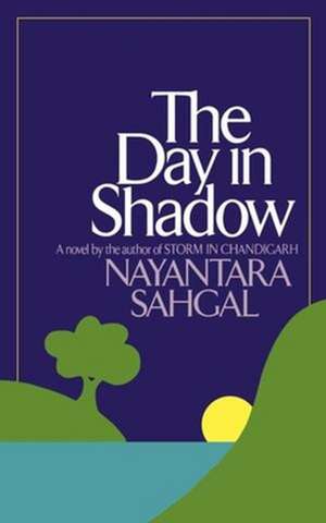 The Day in Shadow – A Novel de Nayantara Sahgal