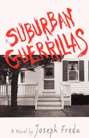 Suburban Guerrillas de Joseph Freda