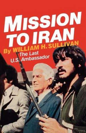 Mission to Iran de William H. Sullivan