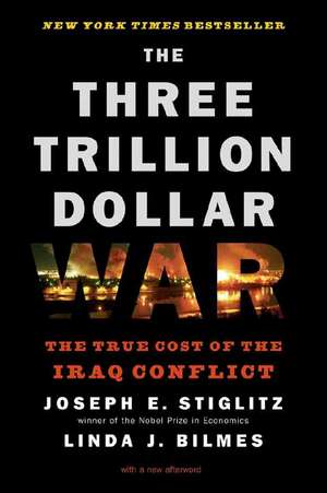 Three Trillion Dollar War de Linda J Bilmes