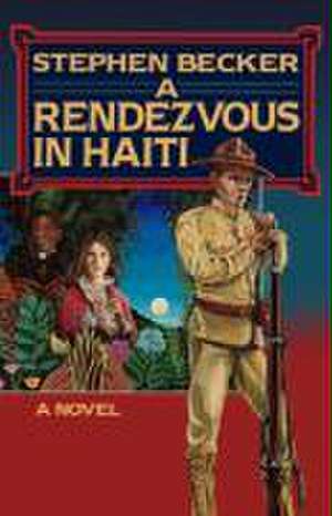 A Rendezvous In Haiti de Stephen Becker