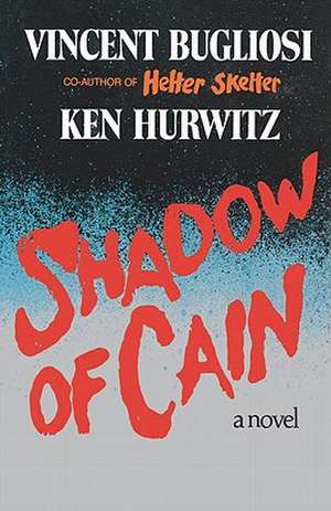 Shadow of Cain – A Novel de Vincent Bugliosi