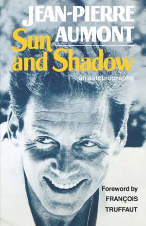 Sun and Shadow de Jean–pierre Aumont