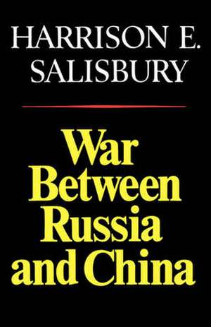 War Between Russia and China de Harrison E. Salisbury