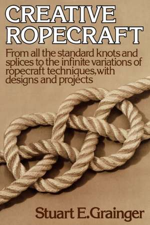 Creative Ropecraft de Stuart E. Grainger