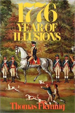 1776 – Year of Illusions de Thomas Fleming