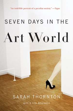 Seven Days in the Art World de Sarah Thornton