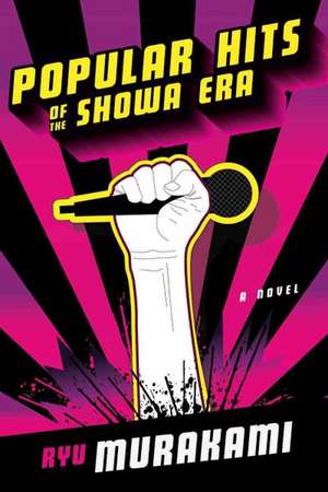 Popular Hits of the Showa Era – A Novel de Ryu Murakami