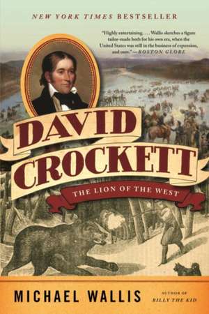 David Crockett – The Lion of the West de Michael Wallis