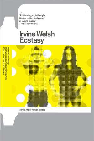 Ecstasy de Irvine Welsh