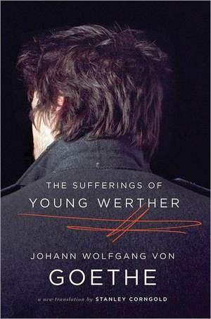 The Sufferings of Young Werther – A New Translation de Johann Wolfgang Goethe