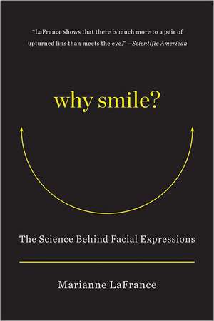 Why Smile? – The Science Behind Facial Expressions de Marianne Lafrance