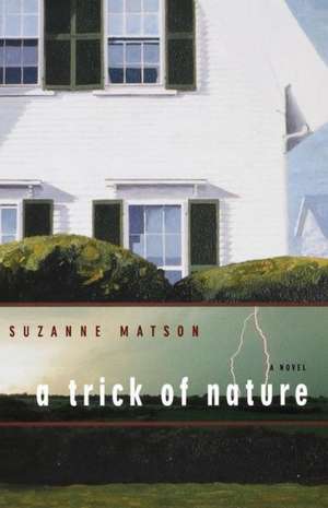 A Trick of Nature – A Novel de Suzanne Matson