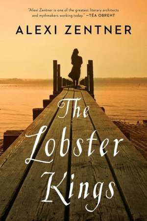 The Lobster Kings – A Novel de Alexi Zentner