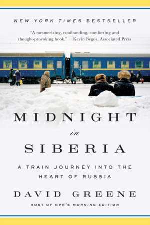 Midnight in Siberia – A Train Journey into the Heart of Russia de David Greene