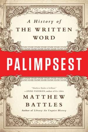 Palimpsest – A History of the Written Word de Matthew Battles