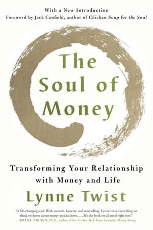 The Soul of Money – Transforming Your Relationship with Money and Life de Lynne Twist