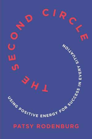 The Second Circle – Using Positive Energy for Success in Every Situation de Patsy Rodenburg