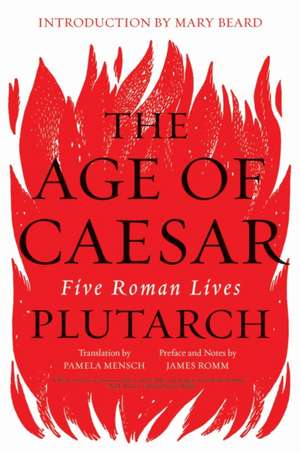 The Age of Caesar – Five Roman Lives de Plutarch Plutarch