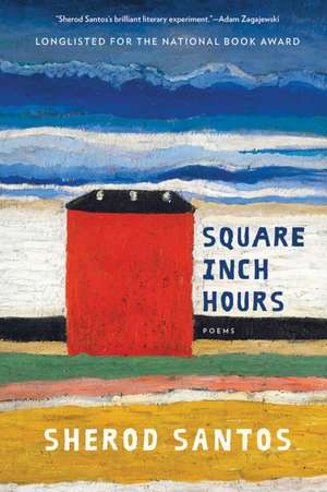 Square Inch Hours – Poems de Sherod Santos