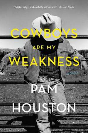 Cowboys Are My Weakness – Stories de Pam Houston