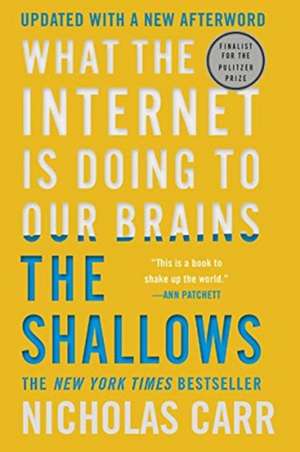 The Shallows – What the Internet Is Doing to Our Brains de Nicholas Carr