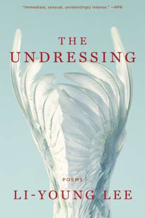 The Undressing – Poems de Li–young Lee