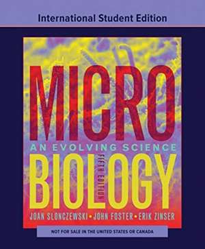 Microbiology – An Evolving Science de Joan L. Slonczewski