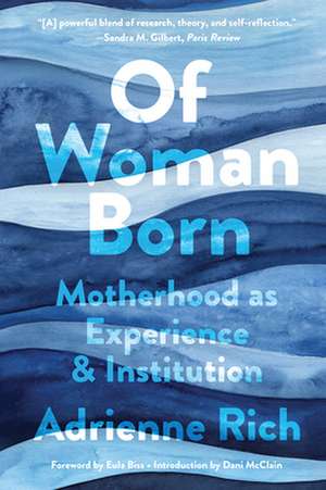 Of Woman Born – Motherhood as Experience and Institution de Adrienne Rich