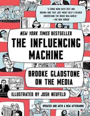 The Influencing Machine – Brooke Gladstone on the Media de Brooke Gladstone