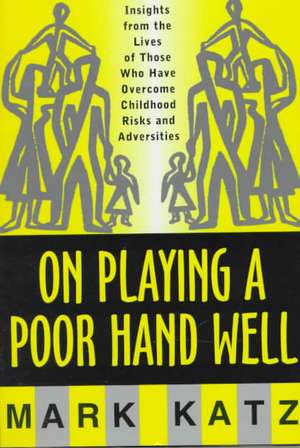 On Playing a Poor Hand Well de Mark Katz