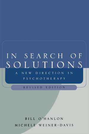 In Search of Solutions – A New Direction in Psychotherapy Rev de Bill O`hanlon