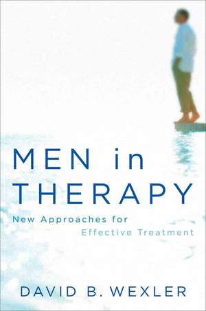 Men in Therapy – New Approaches for Effective Treatment de David Wexler