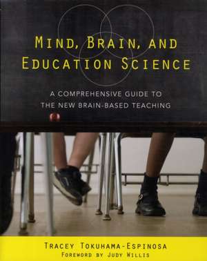 Mind, Brain, and Education Science – A Comprehensive Guide to the New Brain–Based Teaching de Tracey Tokuhama–espino