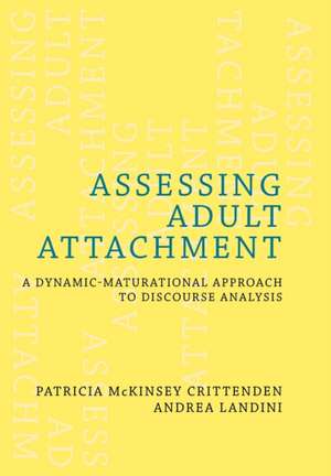 Assessing Adult Attachment – A Dynamic–Maturational Approach to Discourse Analysis de Patricia Mckins Crittenden