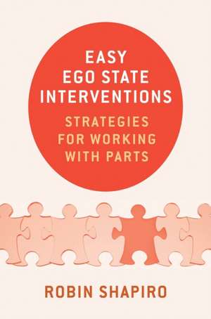 Easy Ego State Interventions de Robin Shapiro