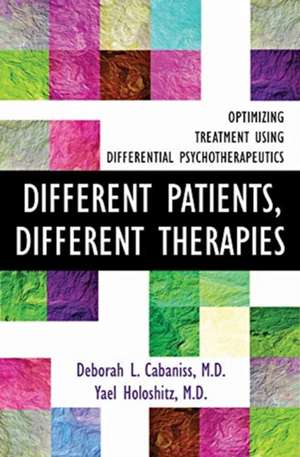 Different Patients, Different Therapies de Deborah L Cabaniss
