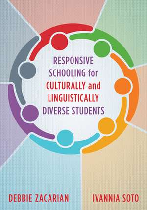 Responsive Schooling for Culturally and Linguistically Diverse Students de Debbie Zacarian