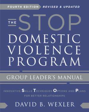 The STOP Domestic Violence Program – Group Leader`s Manual de David B. Wexler