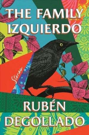 The Family Izquierdo – A Novel de Rubén Degollado