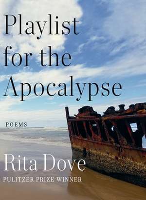 Playlist for the Apocalypse – Poems de Rita Dove