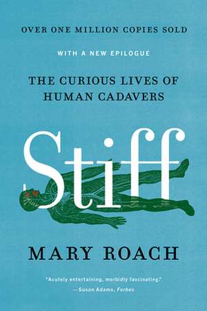 Stiff – The Curious Lives of Human Cadavers – Reissue de Mary Roach