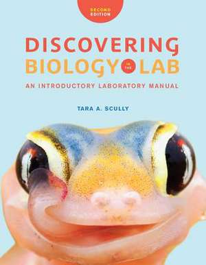 Discovering Biology in the Lab: An Introductory Laboratory Manual de Tara A. Scully