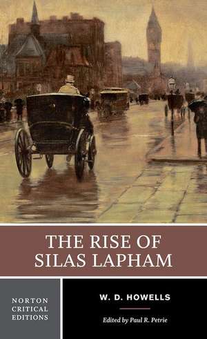 The Rise of Silas Lapham – A Norton Critical Edition de William Dean Howells