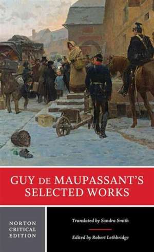 Guy de Maupassant′s Selected Works de Guy De Maupassant