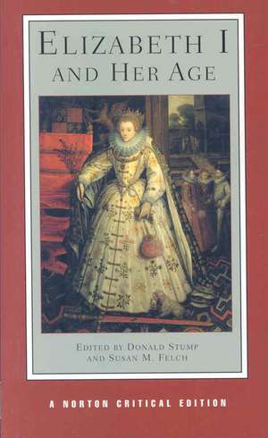 Elizabeth I and Her Age – A Norton Critical Edition de Susan M. Felch