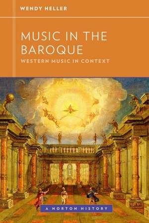 Music in the Baroque de Wendy Heller