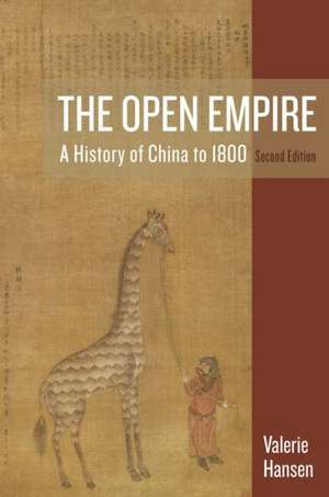 The Open Empire – A History of China to 1800 2e de Valerie Hansen