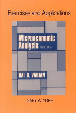 Exercises and Applications for Microeconomic Analysis de Gary W. Yohe